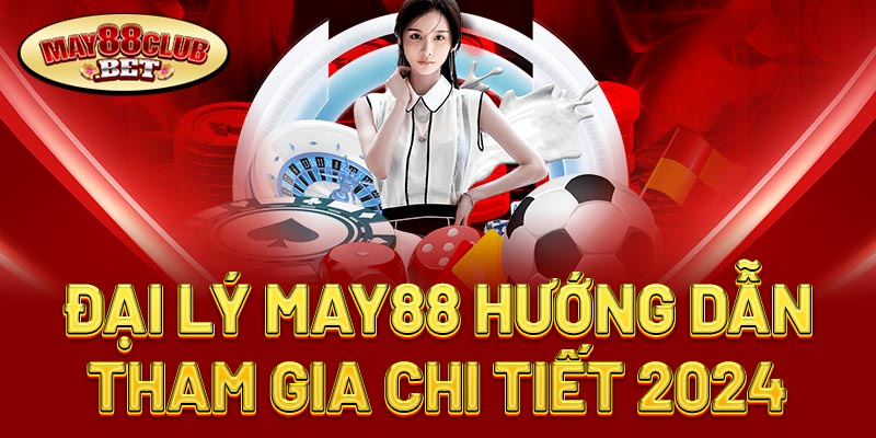 Đại Lý May88