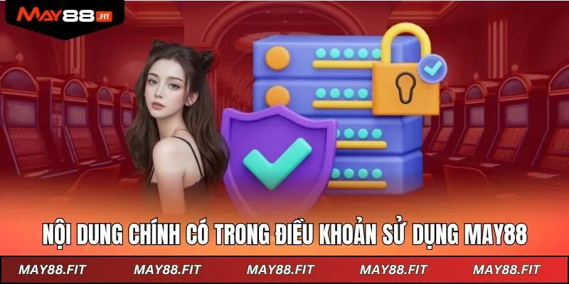Giới thiệu các nội dung chính có trong điều khoản sử dụng tại nhà cái