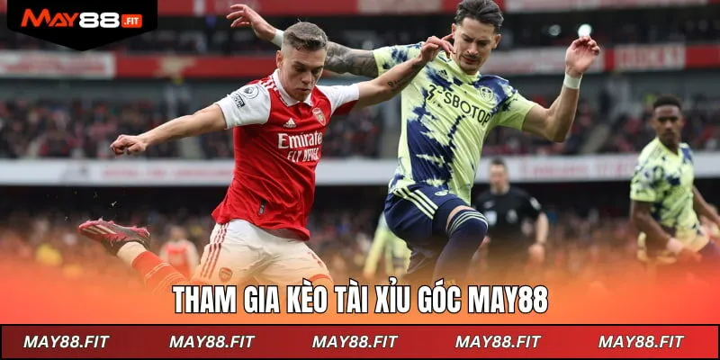 Tham gia kèo tài xỉu góc may88