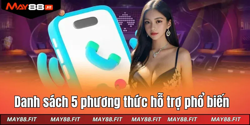 Danh sách 5 phương thức hỗ trợ phổ biến nhất
