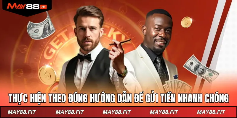 Thực hiện theo đúng hướng dẫn để gửi tiền nhanh chóng