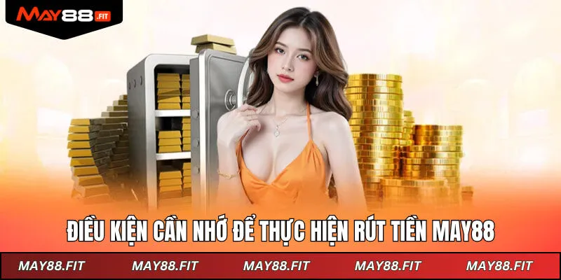 Đáp ứng một vài điều khoản để tiến hành rút tiền