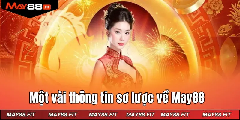 Một vài thông tin sơ lược về May88