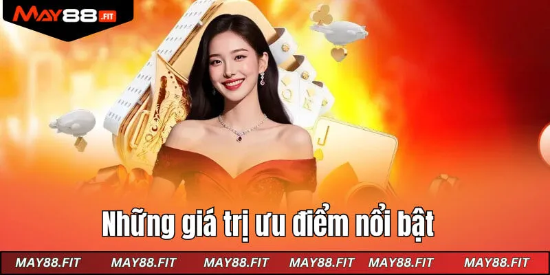 Những giá trị ưu điểm nổi bật mà nhà cái mang lại