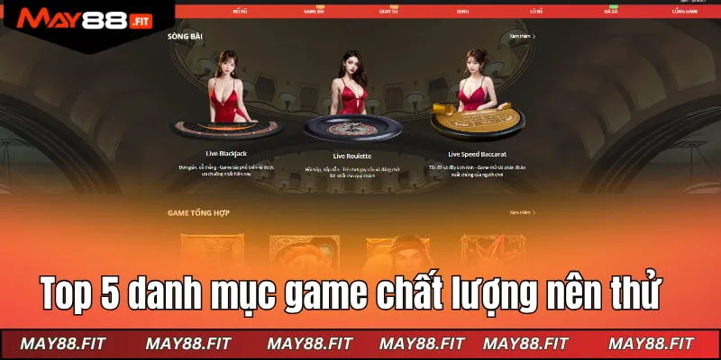 Top 5 danh mục game chất lượng nên thử tại nhà cái